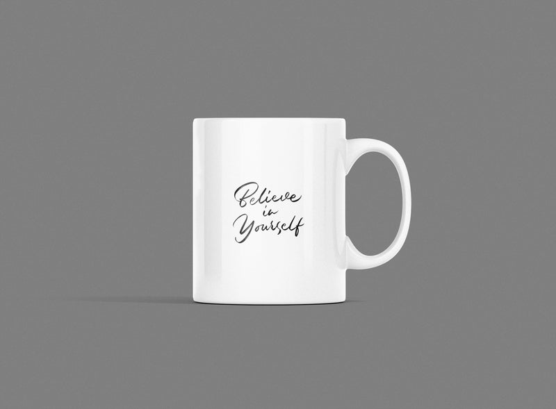 Believe in Yourself Mug, Inspirational Quote Mug, Motivational Coffee Mug, Coffee Tea Mugs