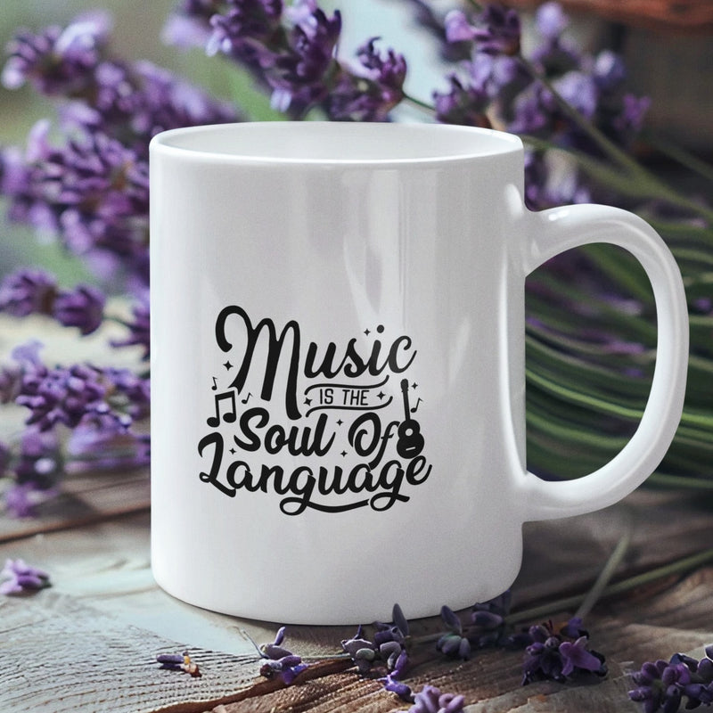 Music is The Soul of Language Quote Ceramic Mug Ultimate Gift for Music Lovers and Friends