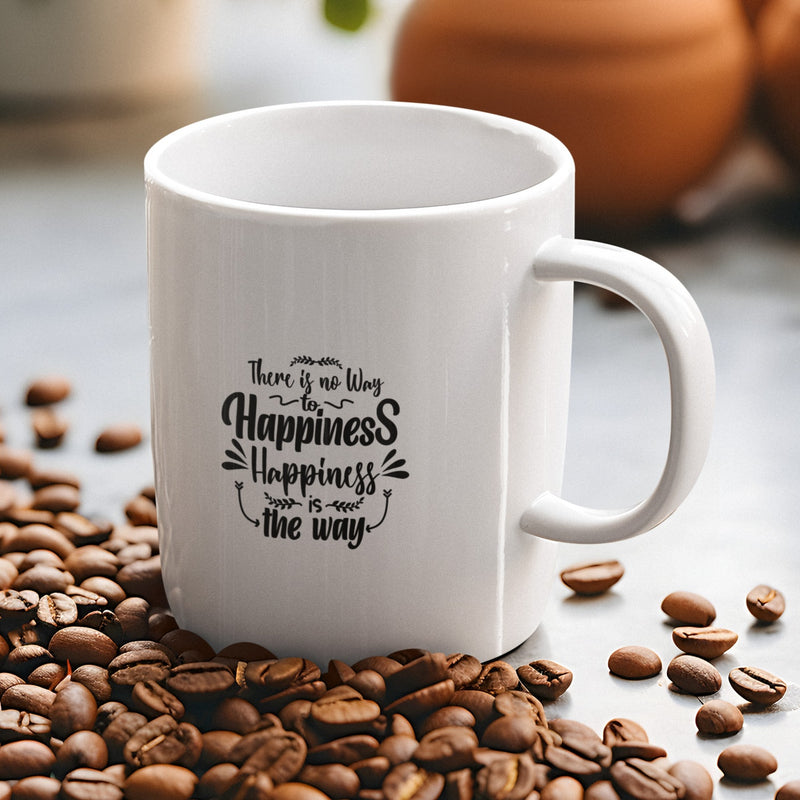 There is no Way to Happiness Inspirational Coffee Mug
